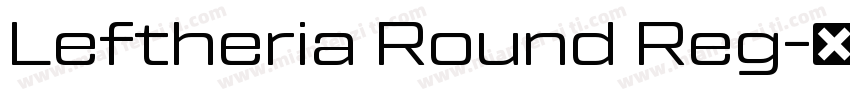 Leftheria Round Reg字体转换
